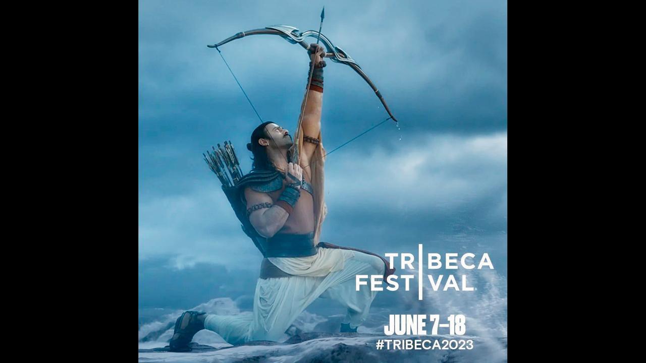 ટ્રિબેકા ફિલ્મ ફેસ્ટિવલમાં ‘આદિપુરુષ’નું વર્લ્ડ પ્રીમિયર