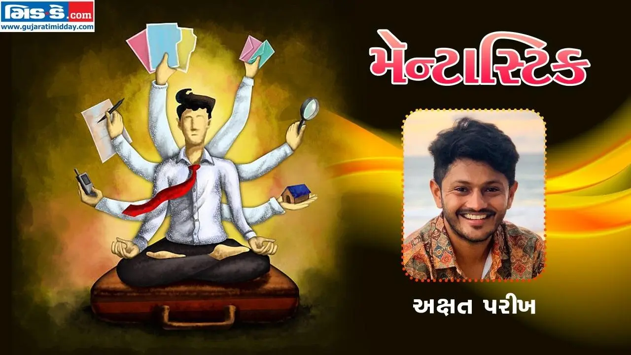 મૅન્ટાસ્ટિકના એપિસોડમાં આજે મળો અક્ષત પરીખેને (તસવીર ડિઝાઇન: કિશોર સોસા)