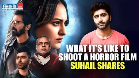 હૉરર, હોપ અને `નિકિતા રૉય` પર સુહેલ નૈય્યરે શું કહ્યું...