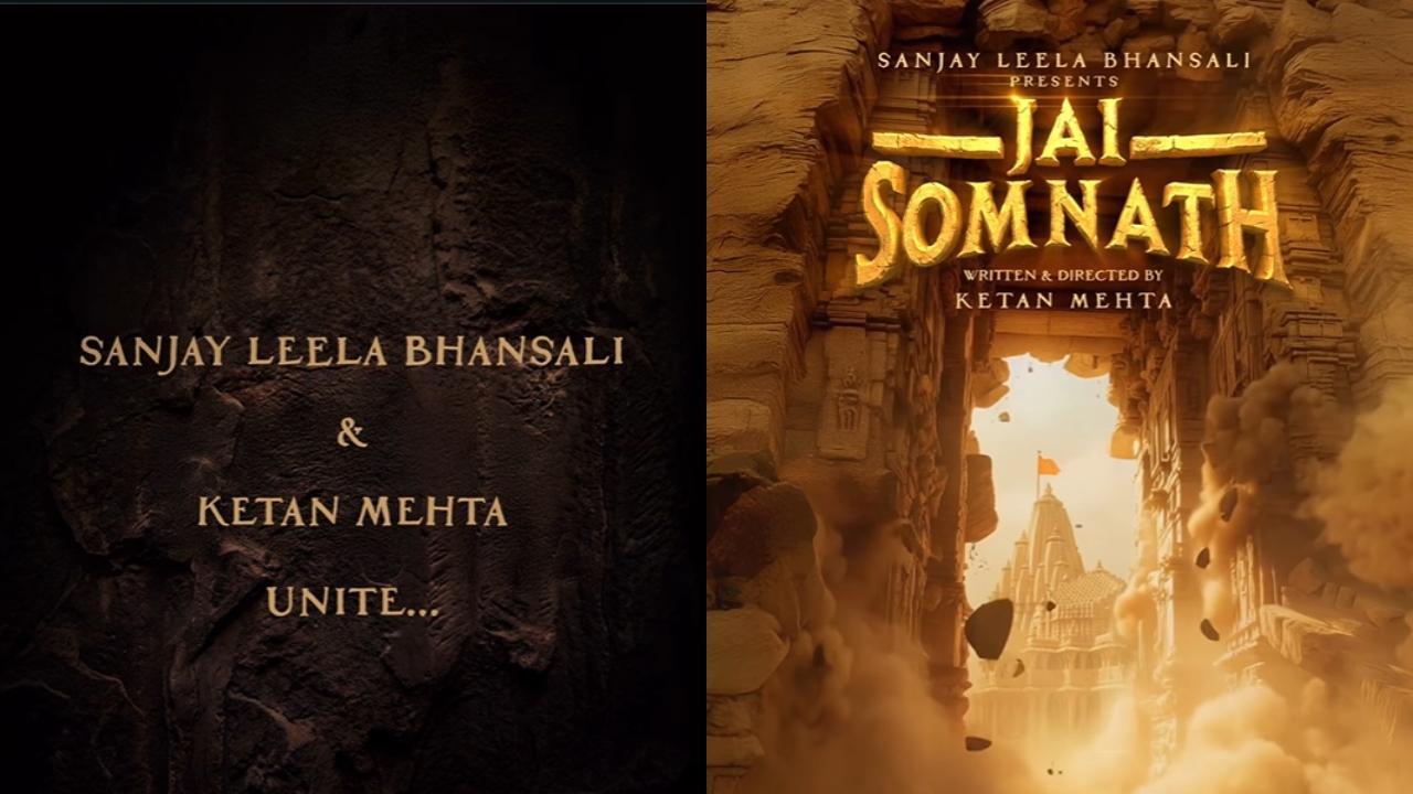 સંજય લીલા ભણસાલી અને કેતન મહેતાની ભવ્ય ફિલ્મ `જય સોમનાથ` ની જાહેરાત